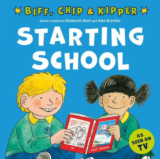 Book cover of: Starting School (First Experiences with Biff, Chip & Kipper). By: Roderick Hunt
