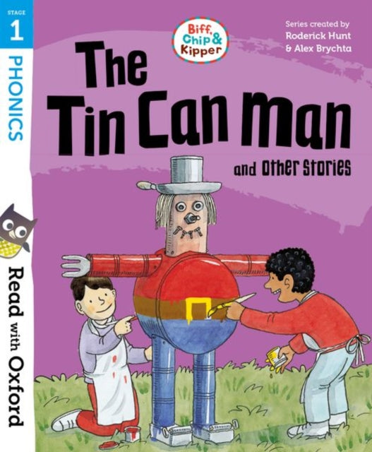 Book cover of: Read with Oxford: Stage 1: Biff, Chip and Kipper: The Tin Can Man and Other Stories. By: Roderick Hunt