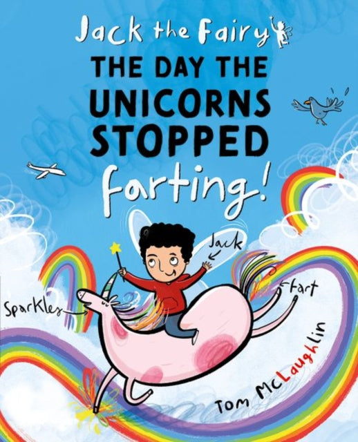 Jack the Fairy: The Day the Unicorns Stopped Farting 9780192787163 Tom McLaughlin