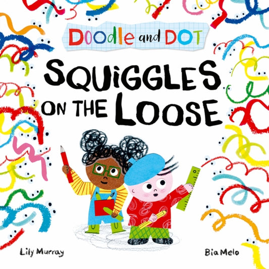 Doodle and Dot: Squiggles on the Loose 9780192787729 Lily Murray