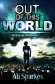 Book cover of: Out of This World. By: Ali Sparkes