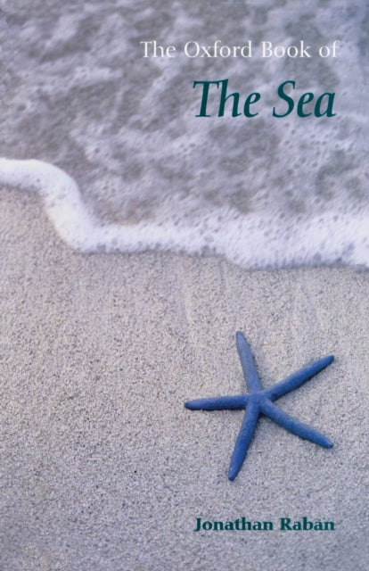 Book cover of: Oxford Book of the Sea. By: Jonathan Raban