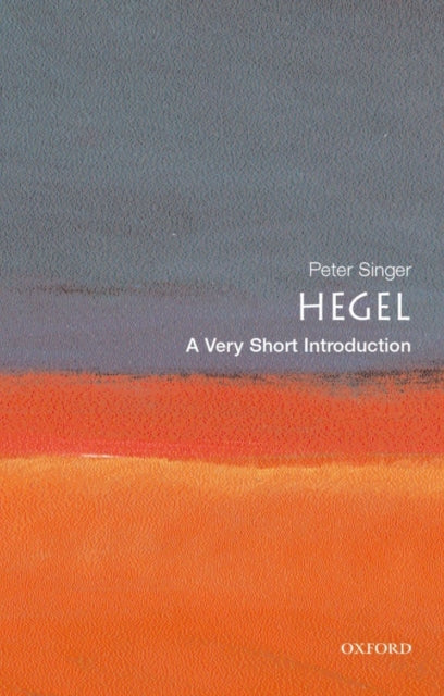 Hegel, A Very Short Introduction 9780192801975 Peter Singer