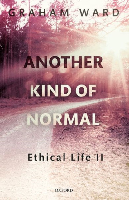 Book cover of: Another Kind of Normal. By: Graham Ward