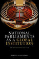 Book cover of: National Parliaments as a Global Institution. By: Pertti Alasuutari