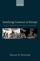 Book cover of: Justifying Contract in Europe. By: Martijn W. Hesselink