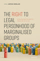Book cover of: Right to Legal Personhood of Marginalised Groups. By: Anna Arstein-Kerslake