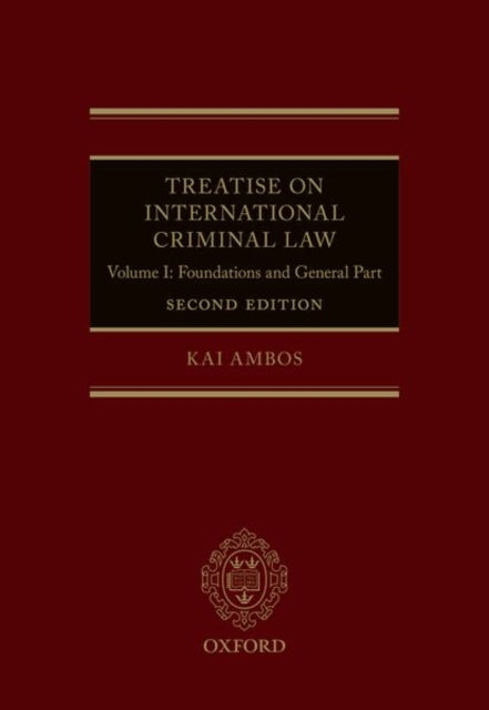 Book cover of: Treatise on International Criminal Law. By: Kai Ambos