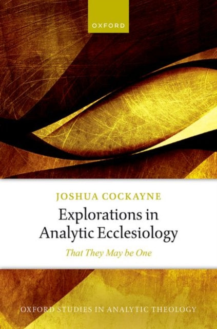 Book cover of: Explorations in Analytic Ecclesiology. By: Joshua Cockayne