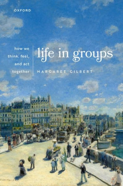 Book cover of: Life in Groups. By: Margaret Gilbert