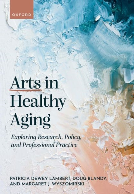 Book cover of: Arts in Healthy Aging. By: Patricia Dewey Lambert