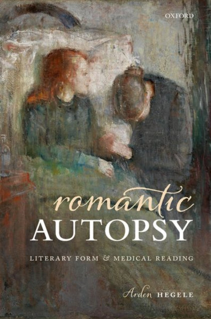 Book cover of: Romantic Autopsy. By: Arden Hegele