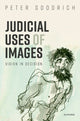 Book cover of: Judicial Uses of Images. By: Peter Goodrich