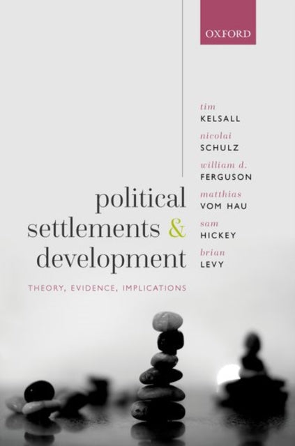 Book cover of: Political Settlements and Development. By: Tim Kelsall