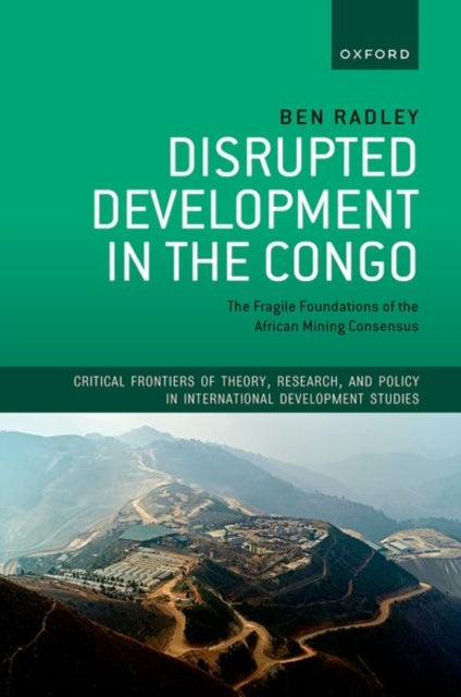 Book cover of: Disrupted Development in the Congo. By: Ben Radley