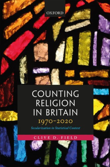 Book cover of: Counting Religion in Britain, 1970-2020. By: Clive D. Field