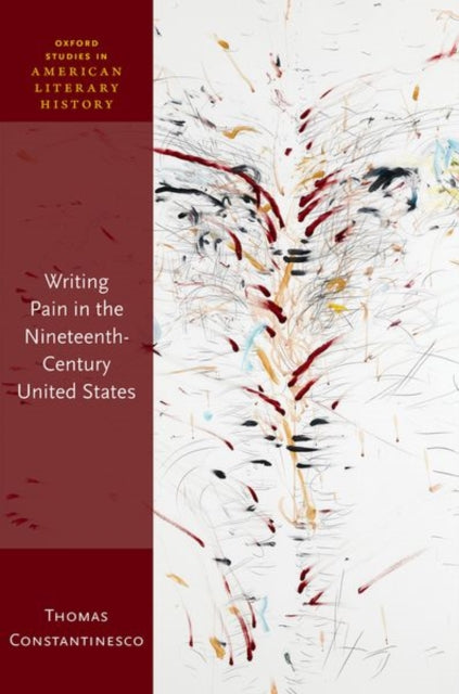 Book cover of: Writing Pain in the Nineteenth-Century United States. By: Thomas Constantinesco