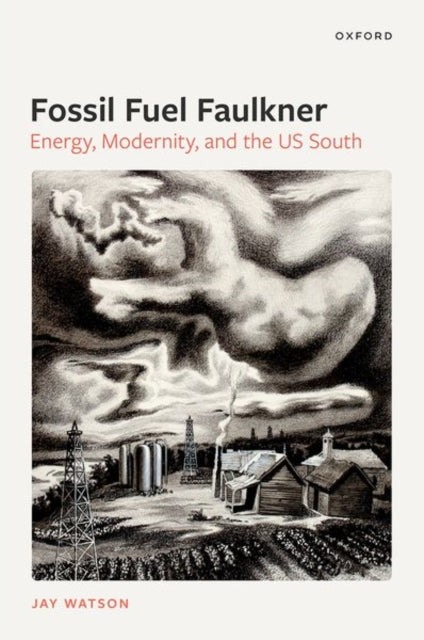 Book cover of: Fossil-Fuel Faulkner. By: Jay Watson