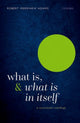 Book cover of: What Is, and What Is In Itself. By: Robert Merrihew Adams