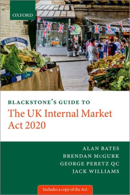 Book cover of: Blackstone's Guide to the UK Internal Market Act 2020. By: George Peretz