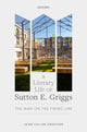 Book cover of: Literary Life of Sutton E. Griggs. By: John Cullen Gruesser