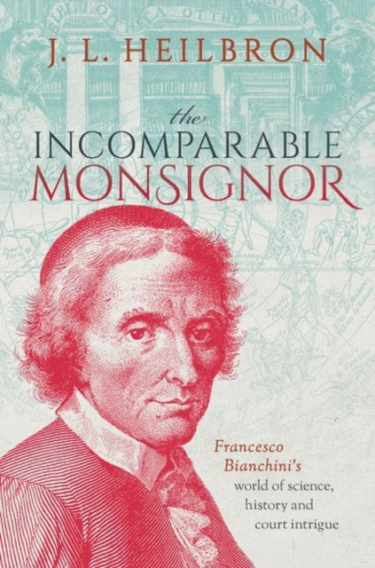 Book cover of: Incomparable Monsignor. By: J. L. Heilbron