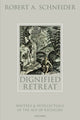 Book cover of: Dignified Retreat. By: Robert A. Schneider