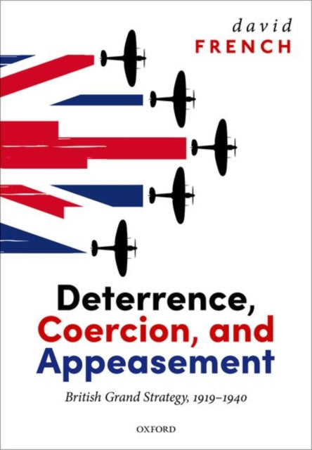 Book cover of: Deterrence, Coercion, and Appeasement. By: David French