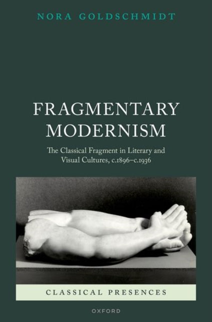 Book cover of: Fragmentary Modernism. By: Nora Goldschmidt