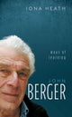 Book cover of: John Berger. By: Iona Heath