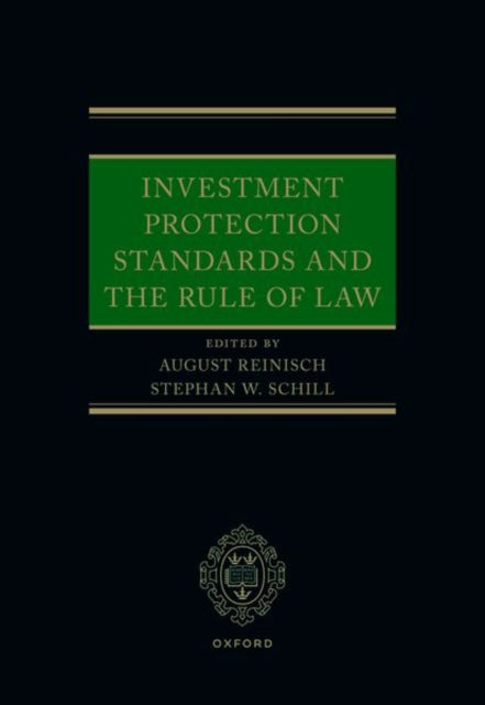 Book cover of: Investment Protection Standards and the Rule of Law. By: August Reinisch