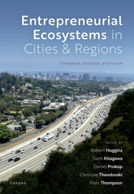 Book cover of: Entrepreneurial Ecosystems in Cities and Regions. By: Robert Huggins