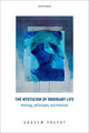 Book cover of: Mysticism of Ordinary Life. By: Andrew Prevot