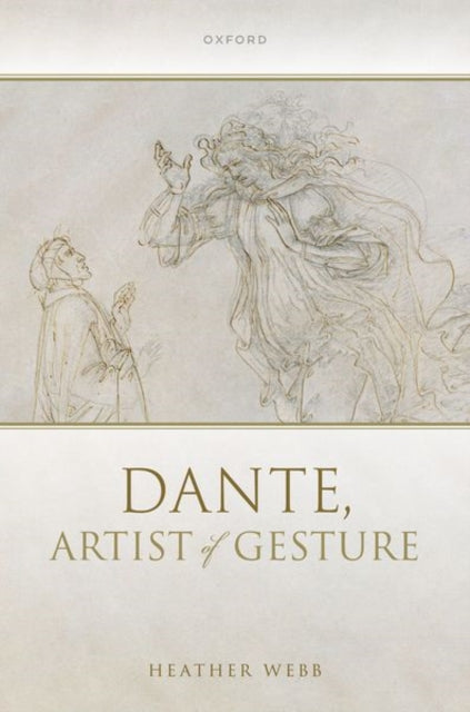Book cover of: Dante, Artist of Gesture. By: Heather Webb