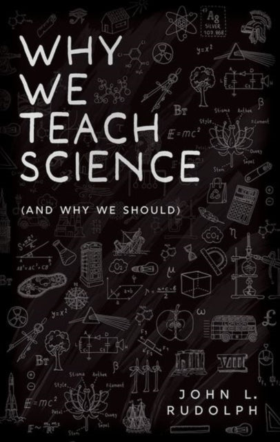 Book cover of: Why We Teach Science. By: John L. Rudolph