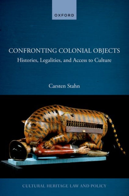 Book cover of: Confronting Colonial Objects. By: Carsten Stahn