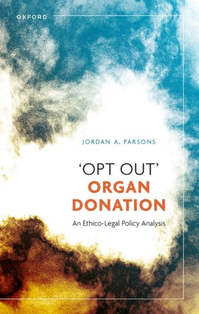Book cover of: 'Opt Out' Organ Donation. By: Jordan A. Parsons