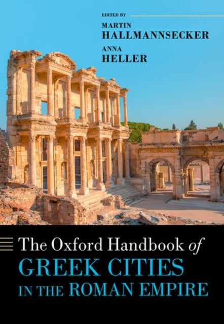 Book cover of: Oxford Handbook of Greek Cities in the Roman Empire. By: Anna Heller
