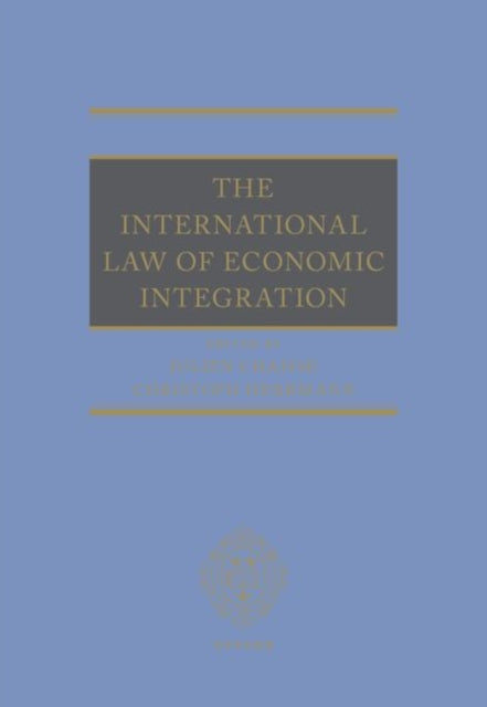 Book cover of: International Law of Economic Integration. By: Julien Chaisse