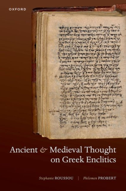 Book cover of: Ancient and Medieval Thought on Greek Enclitics. By: Stephanie Roussou