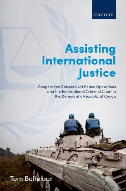 Book cover of: Assisting International Justice. By: Tom Buitelaar