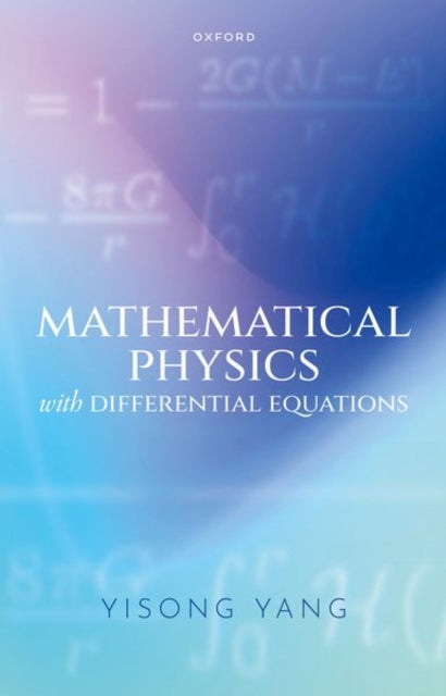 Book cover of: Mathematical Physics with Differential Equations. By: Yisong Yang