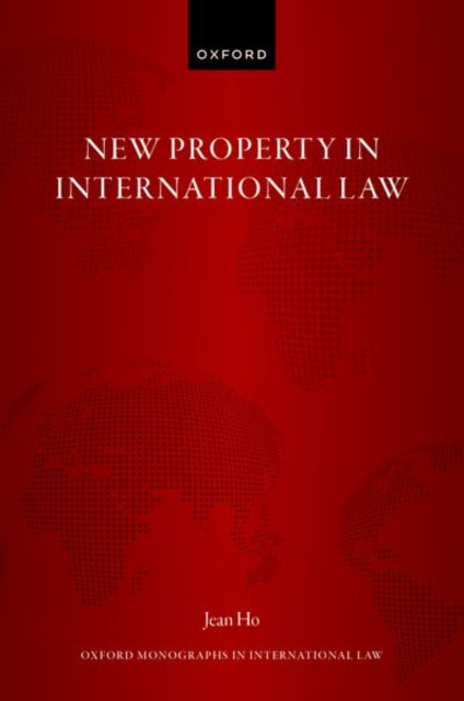 Book cover of: New Property in International Law. By: Jean Ho