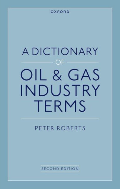 Book cover of: Dictionary of Oil & Gas Industry Terms, 2e. By: Peter Roberts