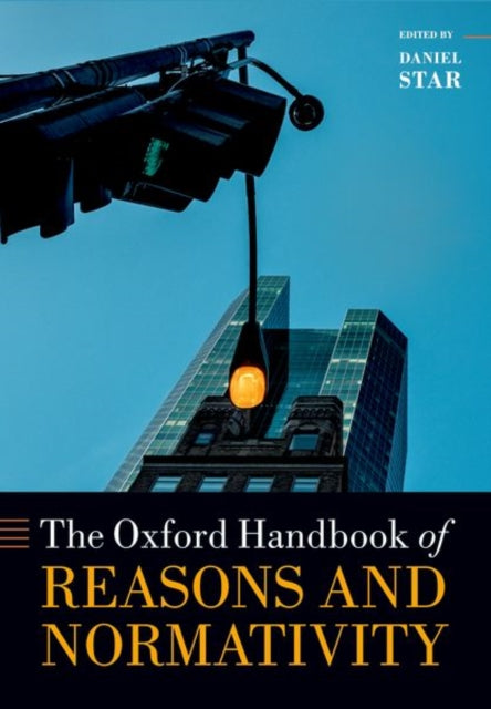 Book cover of: Oxford Handbook of Reasons and Normativity. By: Daniel Star