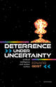 Book cover of: Deterrence under Uncertainty:. By: Edward Geist