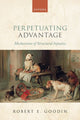 Book cover of: Perpetuating Advantage. By: Robert E. Goodin