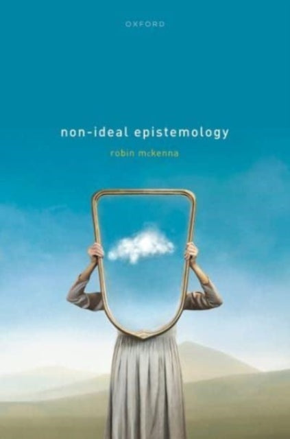 Book cover of: Non-Ideal Epistemology. By: Robin McKenna