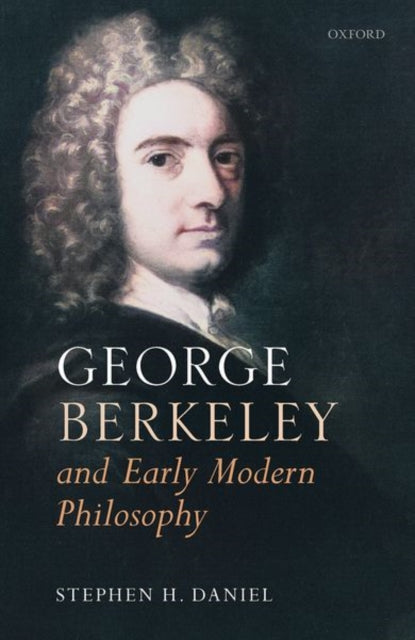 Book cover of: George Berkeley and Early Modern Philosophy. By: Stephen H. Daniel