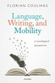 Book cover of: Language, Writing, and Mobility. By: Florian Coulmas
